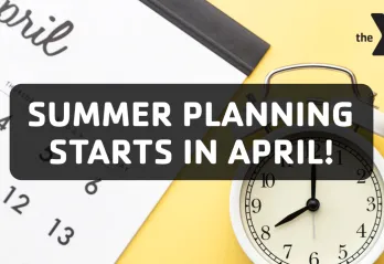 Summer planning starts in April