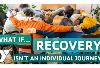 What if recovery isn't an individual journey?