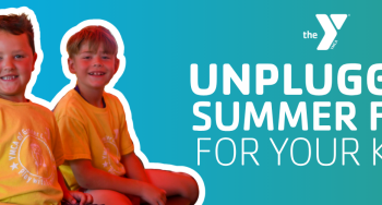For Unplugged Summer fun, sign up for YMCA Summer Camp!